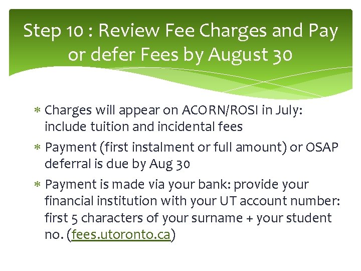 Step 10 : Review Fee Charges and Pay or defer Fees by August 30