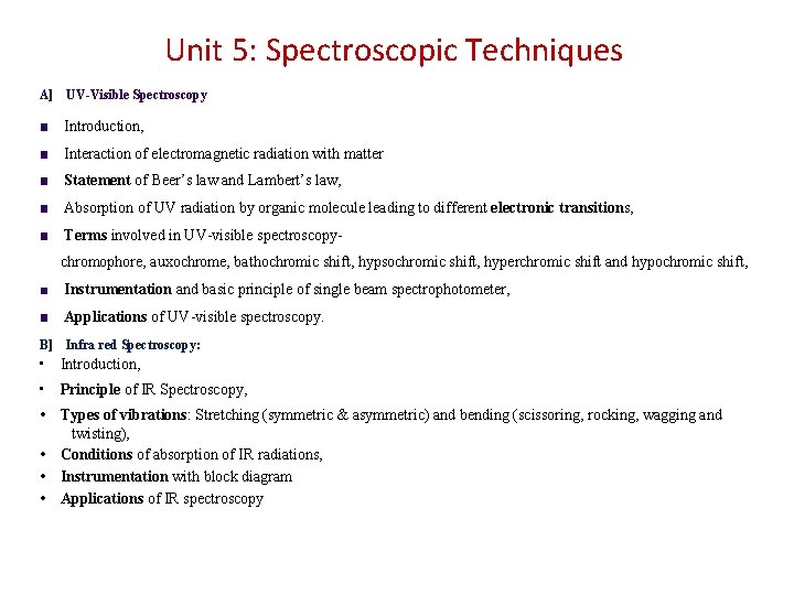 Unit 5: Spectroscopic Techniques A] UV-Visible Spectroscopy ■ Introduction, ■ Interaction of electromagnetic radiation