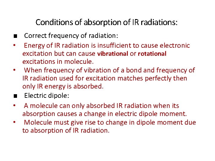 Conditions of absorption of IR radiations: ■ Correct frequency of radiation: • Energy of