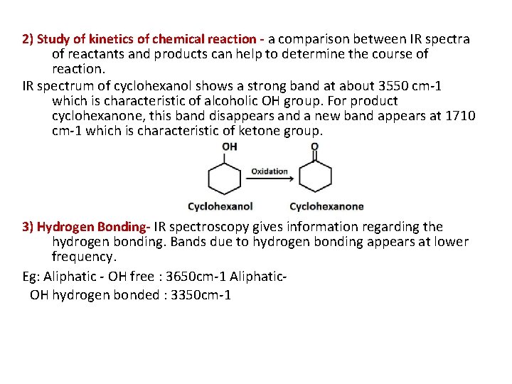 2) Study of kinetics of chemical reaction - a comparison between IR spectra of