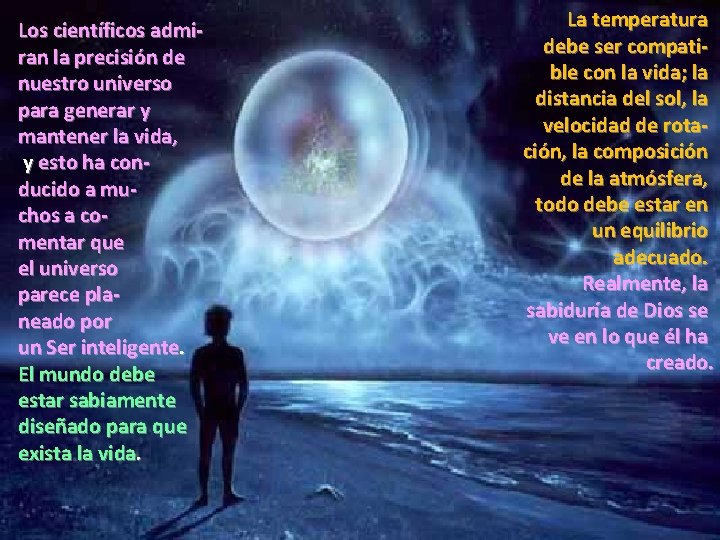 Los científicos admiran la precisión de nuestro universo para generar y mantener la vida,