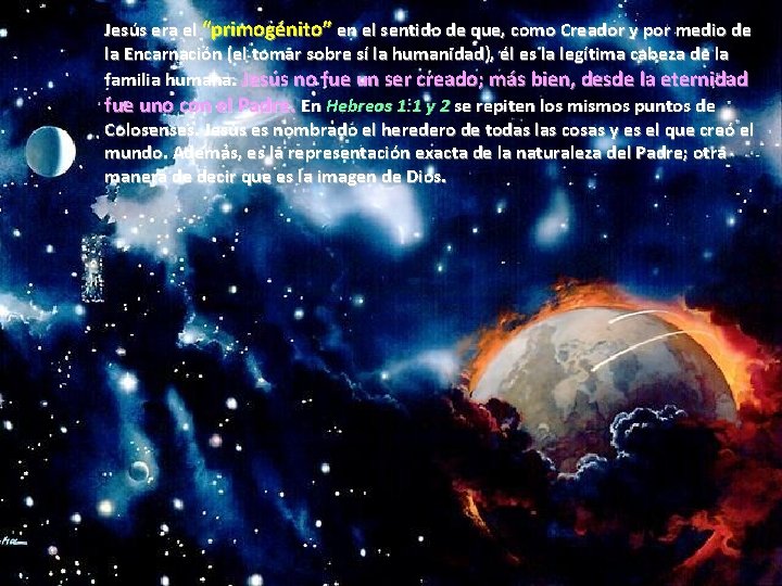 Jesús era el “primogénito” en el sentido de que, como Creador y por medio
