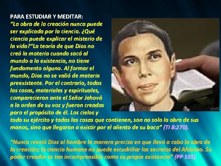 PARA ESTUDIAR Y MEDITAR: “La obra de la creación nunca puede ser explicada por