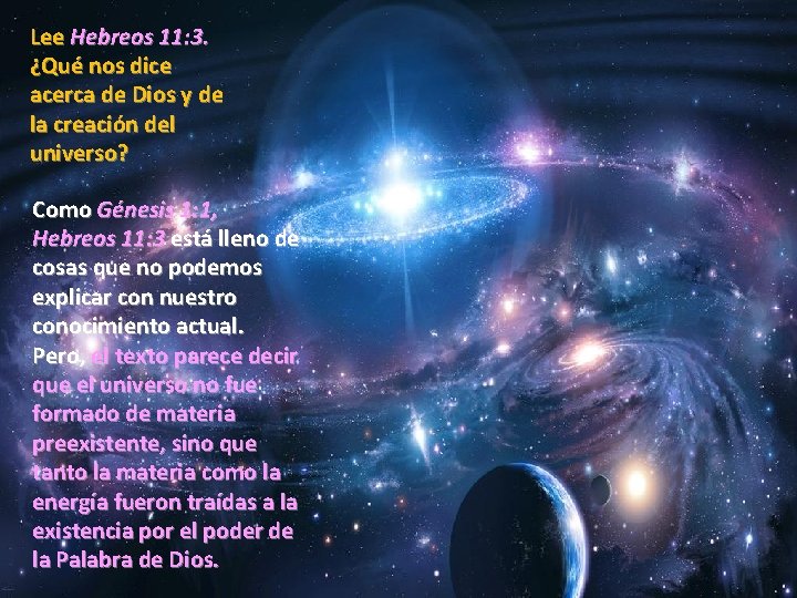 Lee Hebreos 11: 3. ¿Qué nos dice acerca de Dios y de la creación