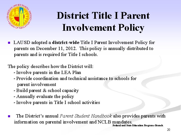 District Title I Parent Involvement Policy n LAUSD adopted a district-wide Title I Parent