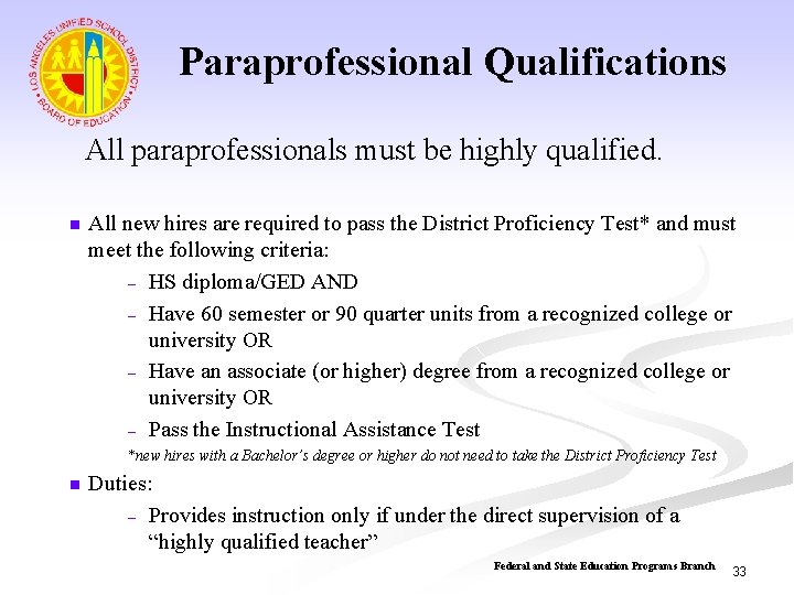 Paraprofessional Qualifications All paraprofessionals must be highly qualified. n All new hires are required