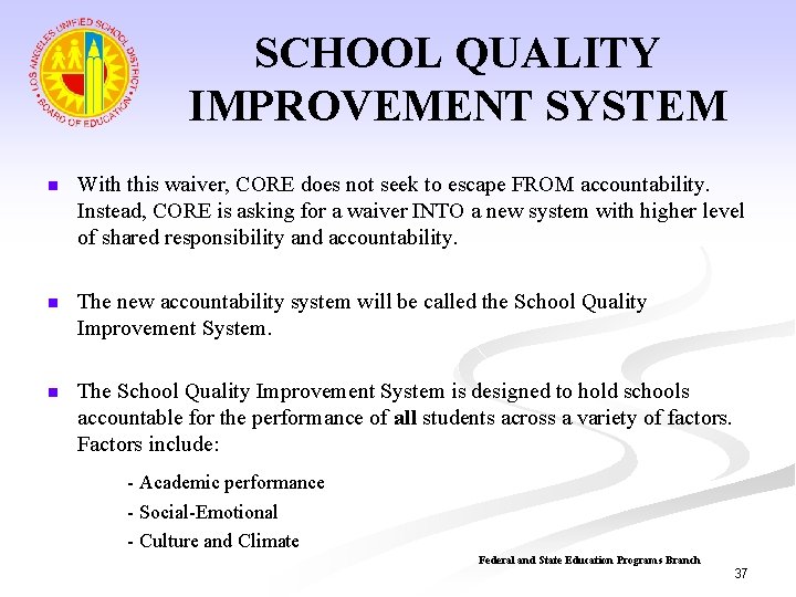 SCHOOL QUALITY IMPROVEMENT SYSTEM n With this waiver, CORE does not seek to escape