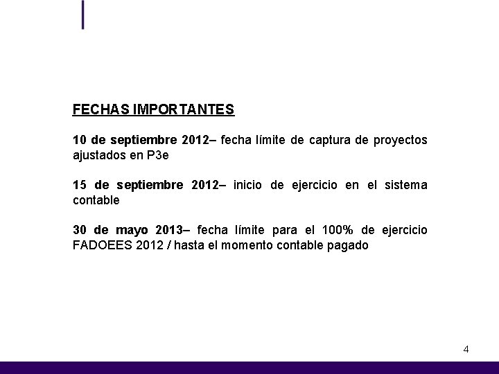 FECHAS IMPORTANTES 10 de septiembre 2012– fecha límite de captura de proyectos ajustados en