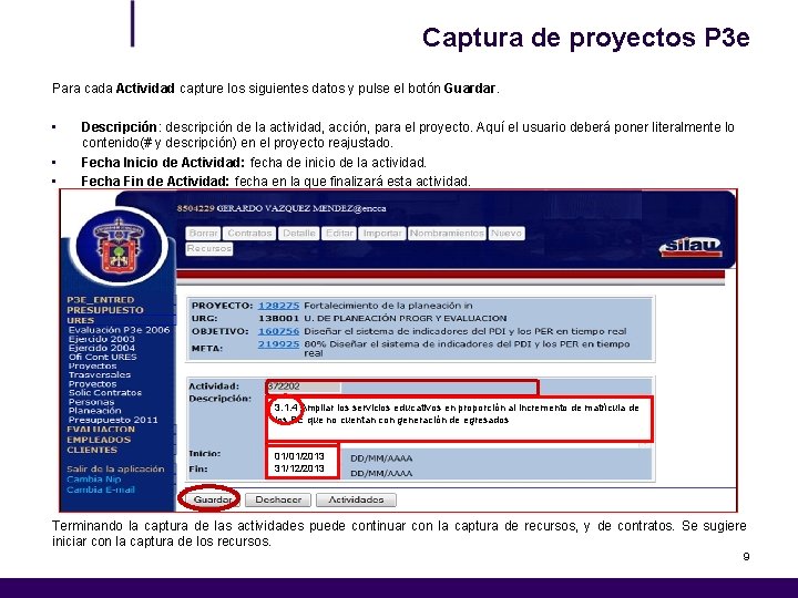 Captura de proyectos P 3 e Para cada Actividad capture los siguientes datos y