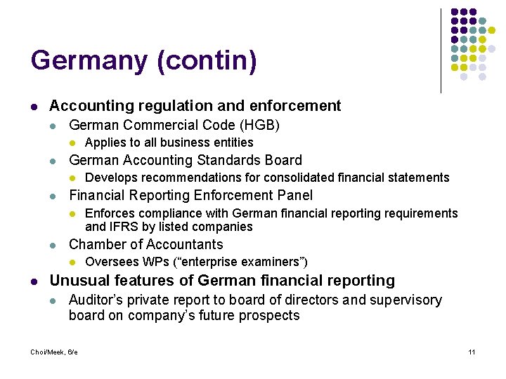 Germany (contin) l Accounting regulation and enforcement l German Commercial Code (HGB) l l
