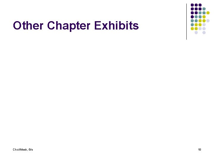 Other Chapter Exhibits Choi/Meek, 6/e 18 