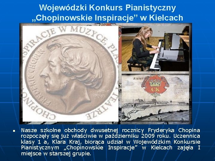 Wojewódzki Konkurs Pianistyczny „Chopinowskie Inspiracje” w Kielcach n Nasze szkolne obchody dwusetnej rocznicy Fryderyka
