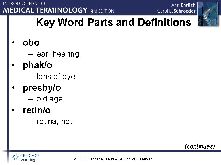 Key Word Parts and Definitions • ot/o – ear, hearing • phak/o – lens