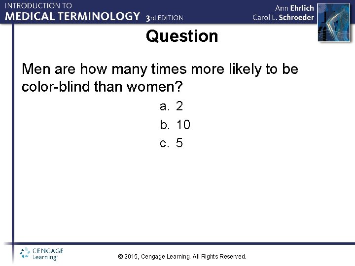 Question Men are how many times more likely to be color-blind than women? a.