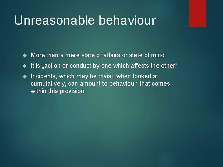 Unreasonable behaviour More than a mere state of affairs or state of mind It