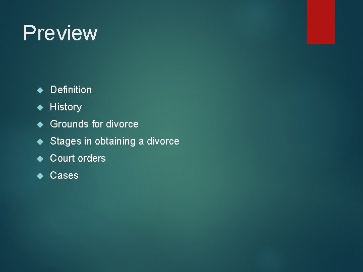 Preview Definition History Grounds for divorce Stages in obtaining a divorce Court orders Cases