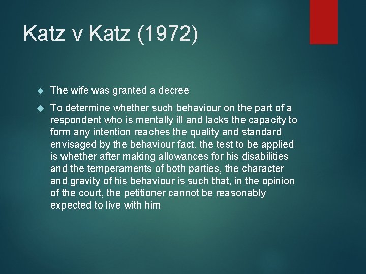 Katz v Katz (1972) The wife was granted a decree To determine whether such