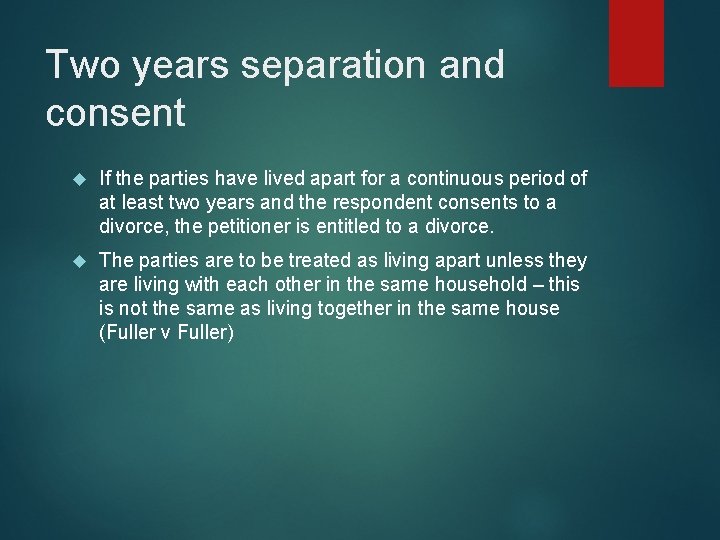 Two years separation and consent If the parties have lived apart for a continuous