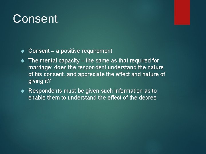 Consent – a positive requirement The mental capacity – the same as that required