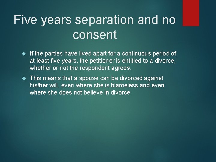 Five years separation and no consent If the parties have lived apart for a