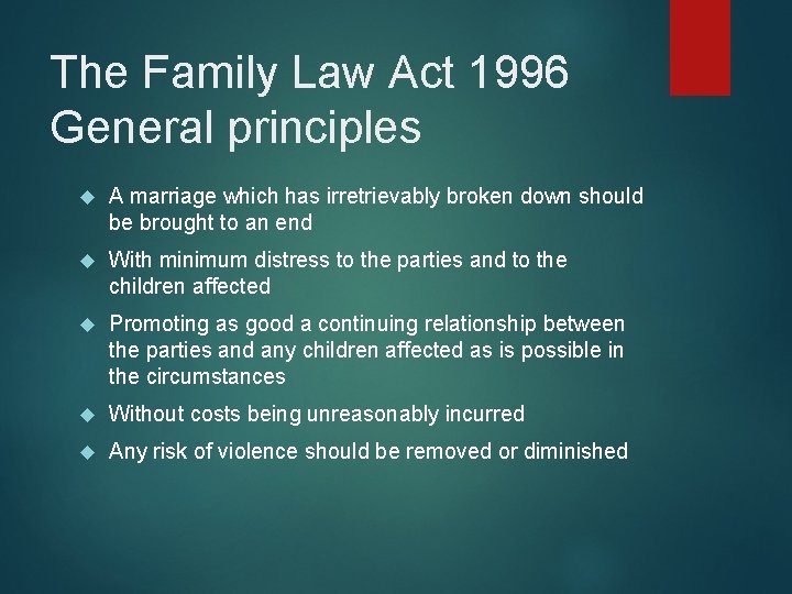 The Family Law Act 1996 General principles A marriage which has irretrievably broken down