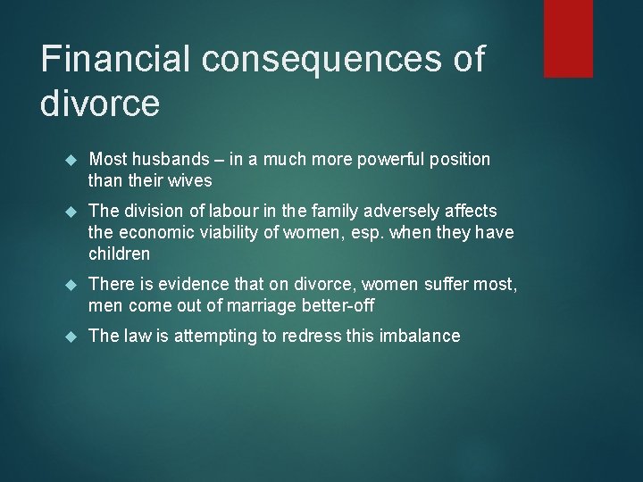 Financial consequences of divorce Most husbands – in a much more powerful position than