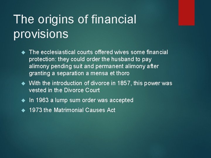 The origins of financial provisions The ecclesiastical courts offered wives some financial protection: they