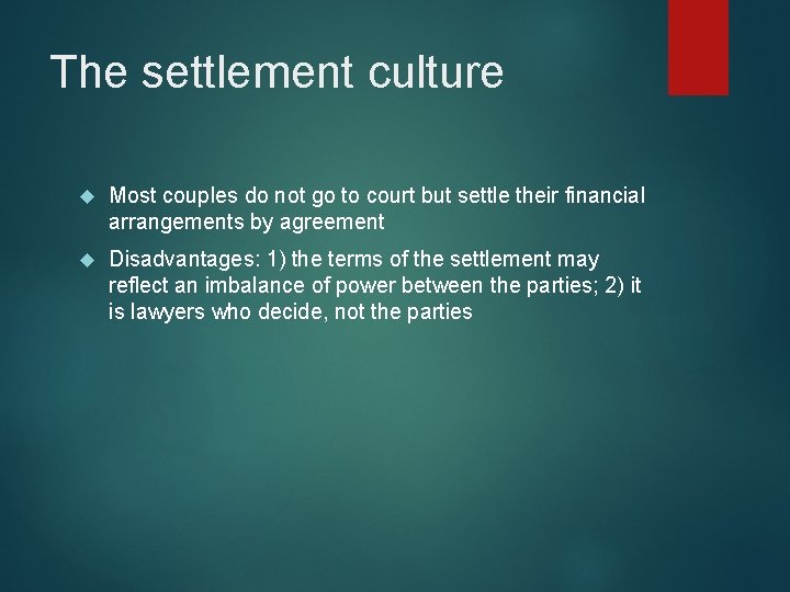 The settlement culture Most couples do not go to court but settle their financial