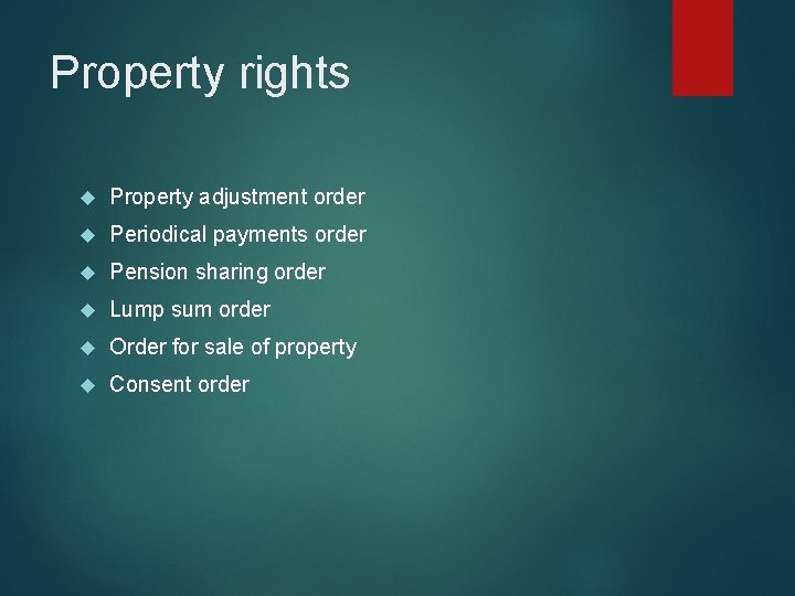 Property rights Property adjustment order Periodical payments order Pension sharing order Lump sum order