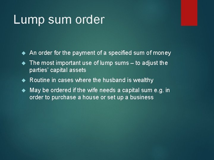 Lump sum order An order for the payment of a specified sum of money