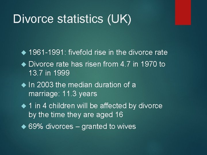 Divorce statistics (UK) 1961 -1991: fivefold rise in the divorce rate Divorce rate has