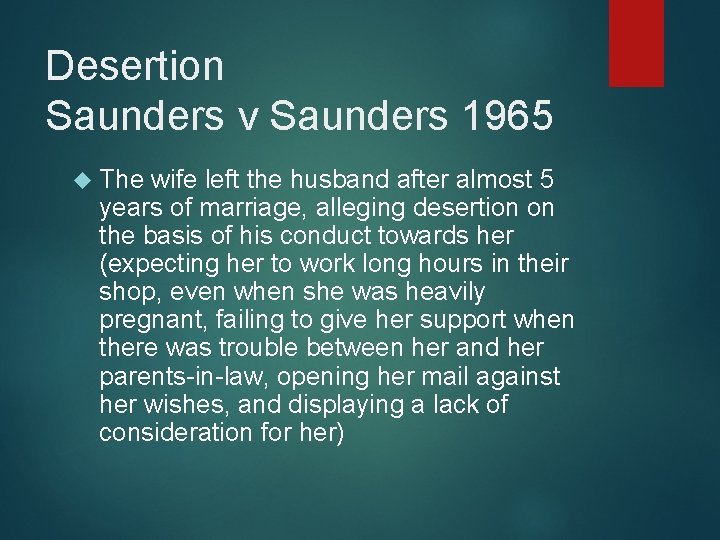 Desertion Saunders v Saunders 1965 The wife left the husband after almost 5 years