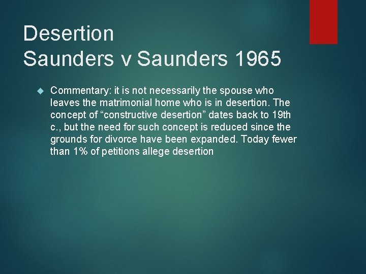 Desertion Saunders v Saunders 1965 Commentary: it is not necessarily the spouse who leaves