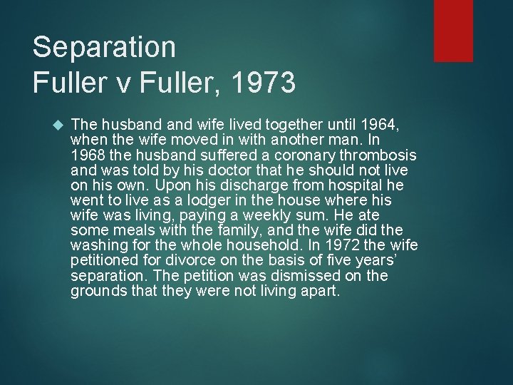 Separation Fuller v Fuller, 1973 The husband wife lived together until 1964, when the