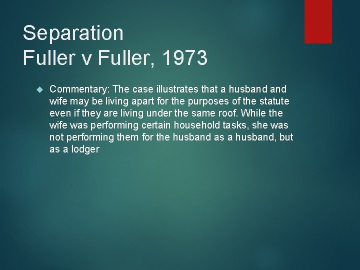 Separation Fuller v Fuller, 1973 Commentary: The case illustrates that a husband wife may