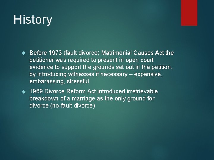 History Before 1973 (fault divorce) Matrimonial Causes Act the petitioner was required to present