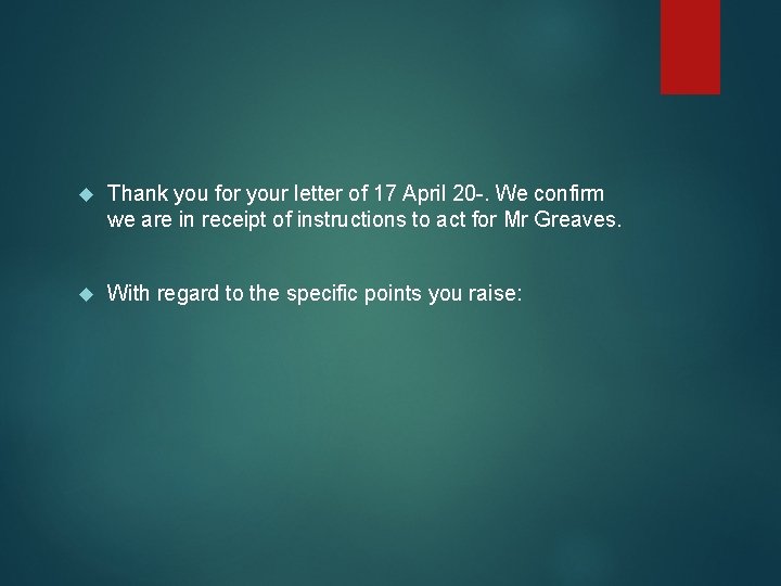  Thank you for your letter of 17 April 20 -. We confirm we