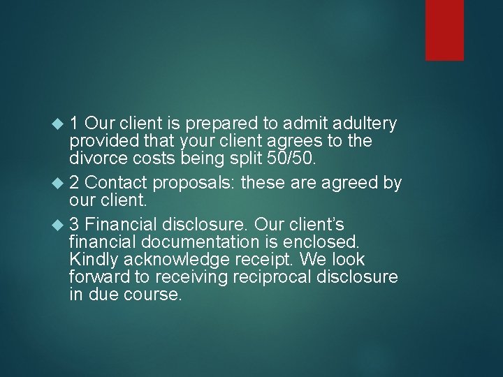  1 Our client is prepared to admit adultery provided that your client agrees