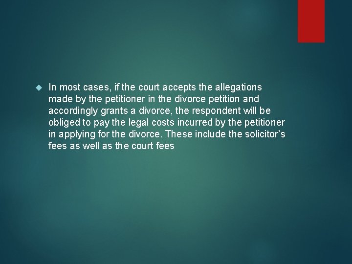  In most cases, if the court accepts the allegations made by the petitioner