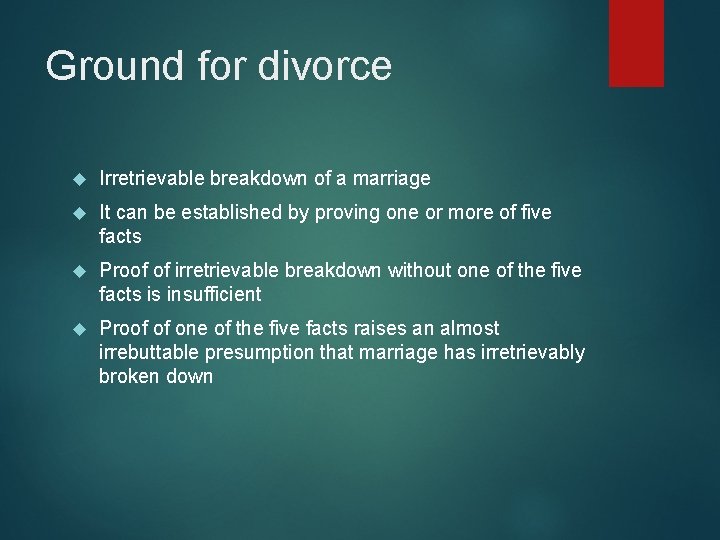 Ground for divorce Irretrievable breakdown of a marriage It can be established by proving