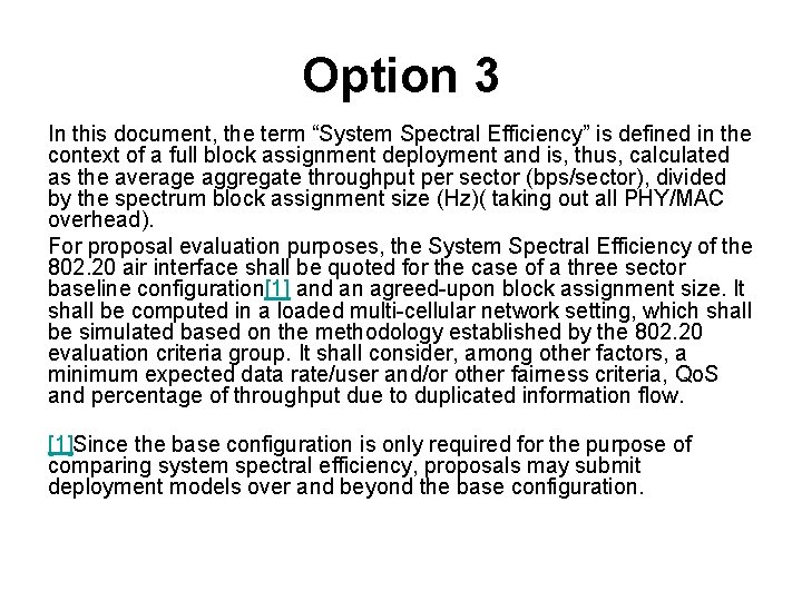 Option 3 In this document, the term “System Spectral Efficiency” is defined in the