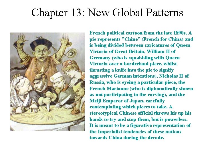 Chapter 13: New Global Patterns French political cartoon from the late 1890 s. A