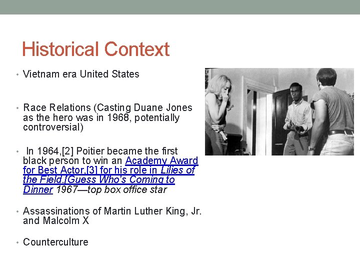 Historical Context • Vietnam era United States • Race Relations (Casting Duane Jones as