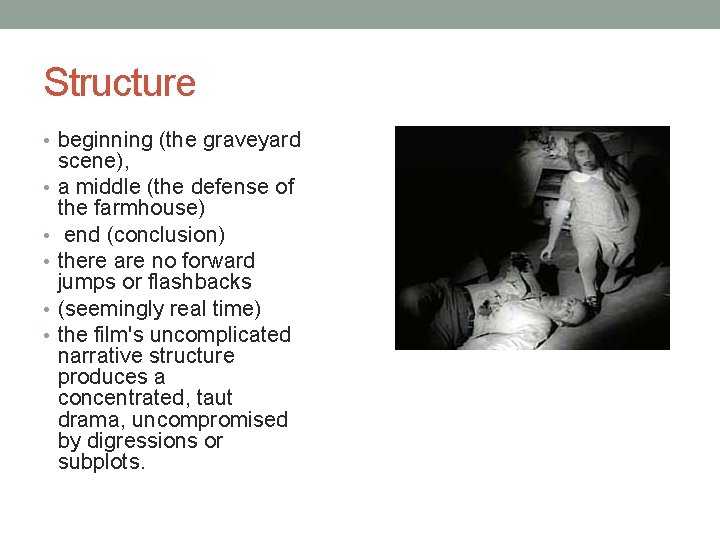 Structure • beginning (the graveyard • • • scene), a middle (the defense of