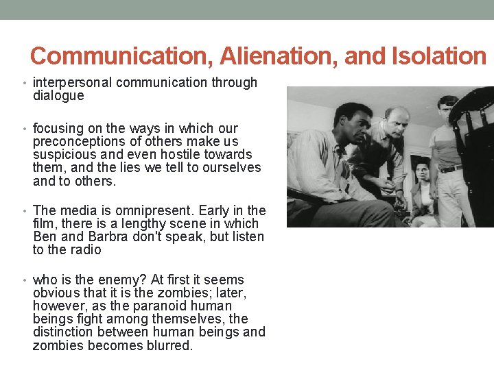 Communication, Alienation, and Isolation • interpersonal communication through dialogue • focusing on the ways