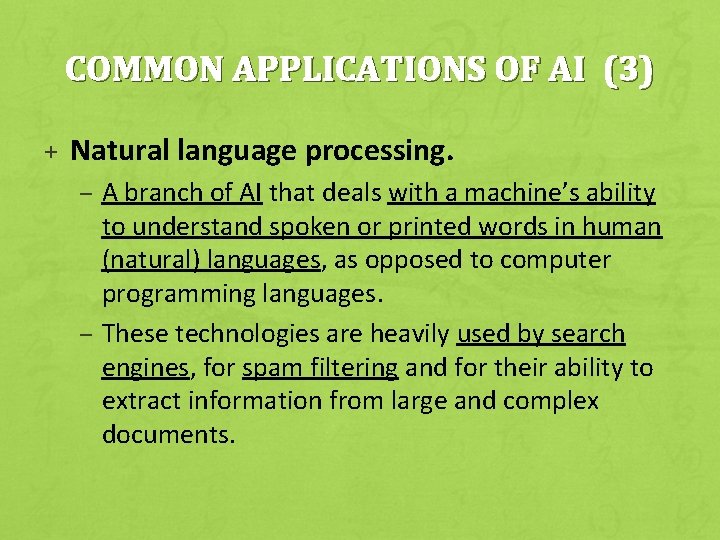 COMMON APPLICATIONS OF AI (3) + Natural language processing. – A branch of AI