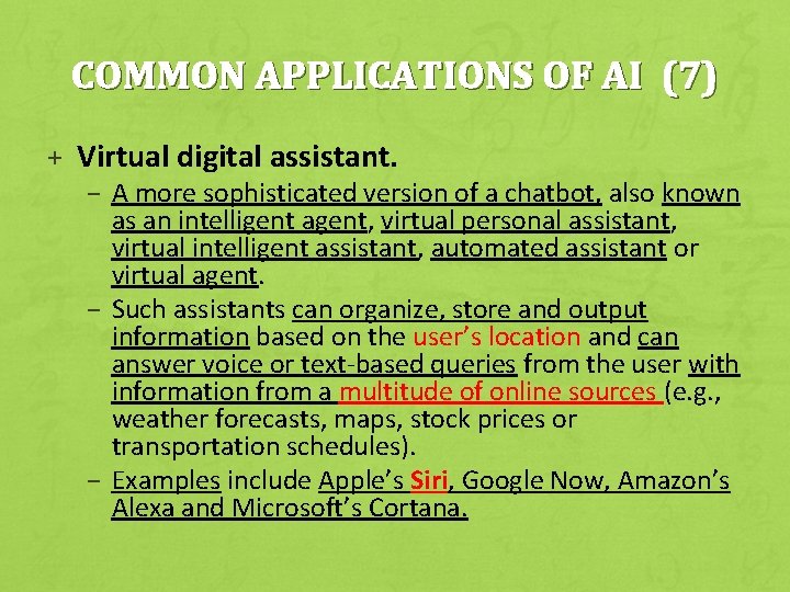 COMMON APPLICATIONS OF AI (7) + Virtual digital assistant. – A more sophisticated version