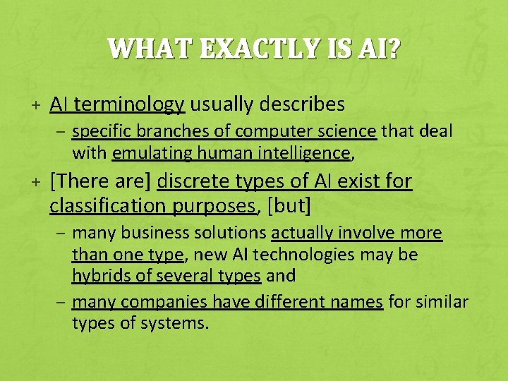 WHAT EXACTLY IS AI? + AI terminology usually describes – specific branches of computer