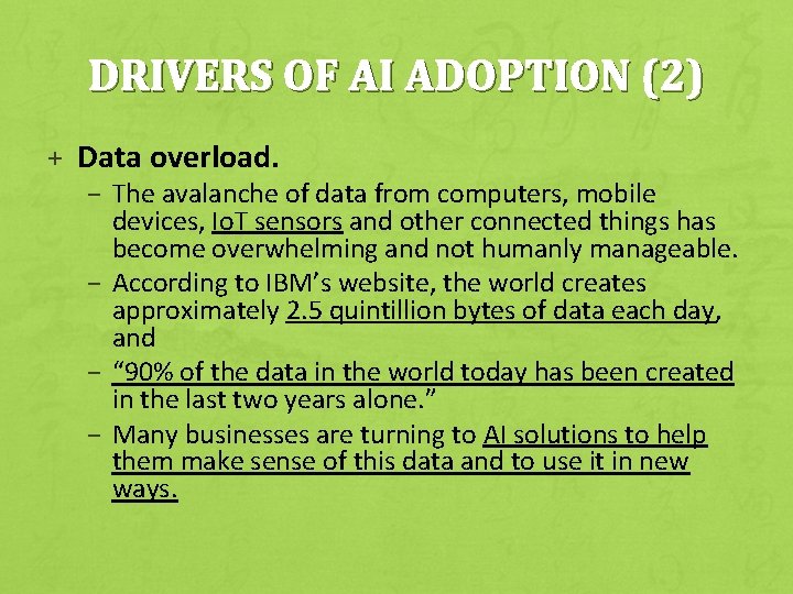 DRIVERS OF AI ADOPTION (2) + Data overload. – The avalanche of data from