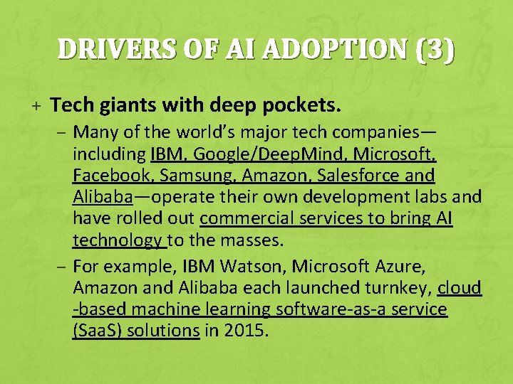 DRIVERS OF AI ADOPTION (3) + Tech giants with deep pockets. – Many of